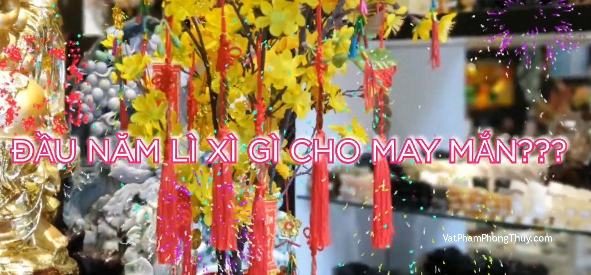 [Video] Đầu năm lì xì gì cho may mắn? Ep 48 [Tỉ Tỉ Chuyện Phong Thủy]