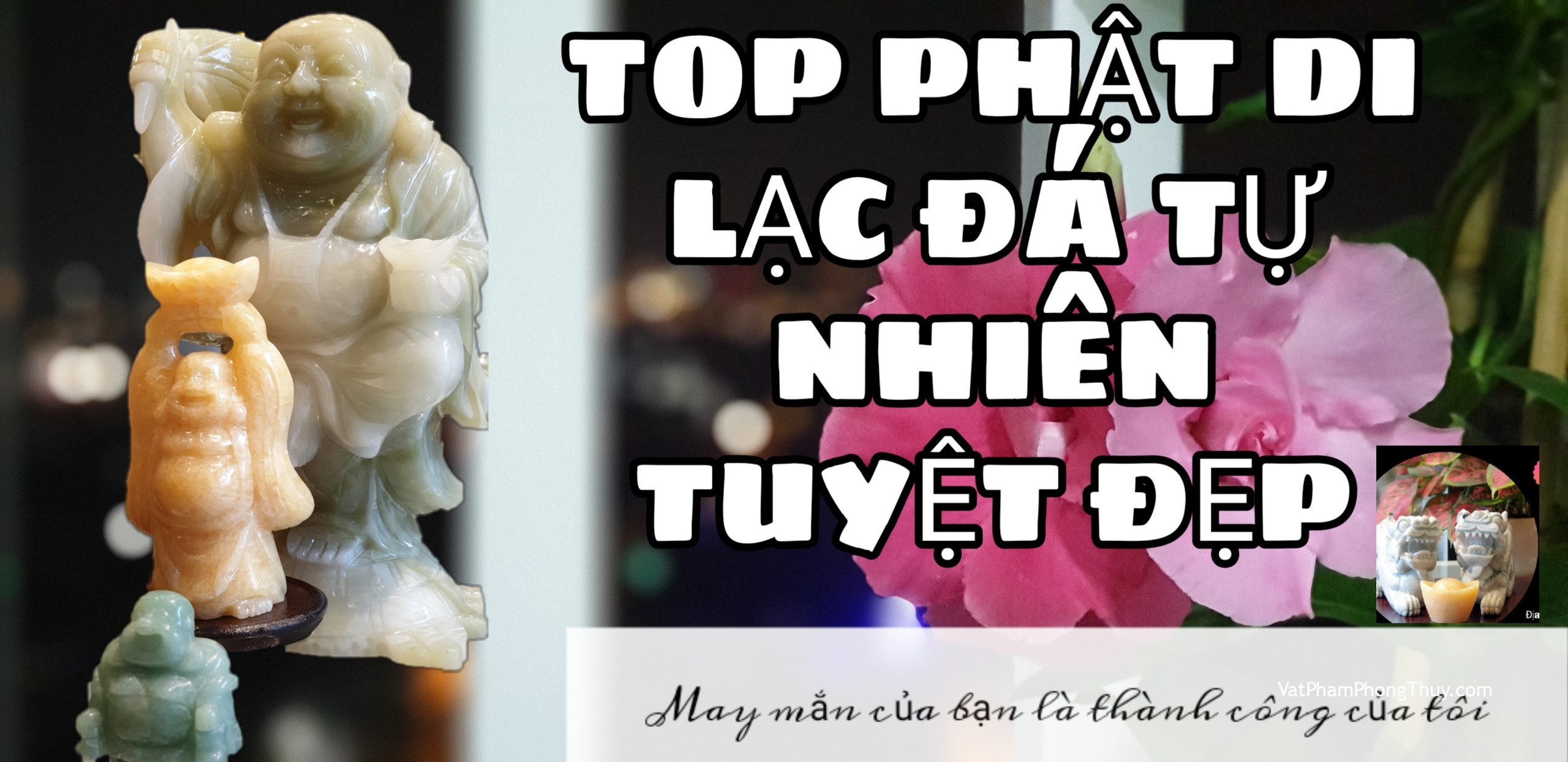 [Video] Phật di lạc, biểu tượng tuyệt đối của hạnh phúc-Ep31 [Tỉ Tỉ Chuyện Phong Thủy]