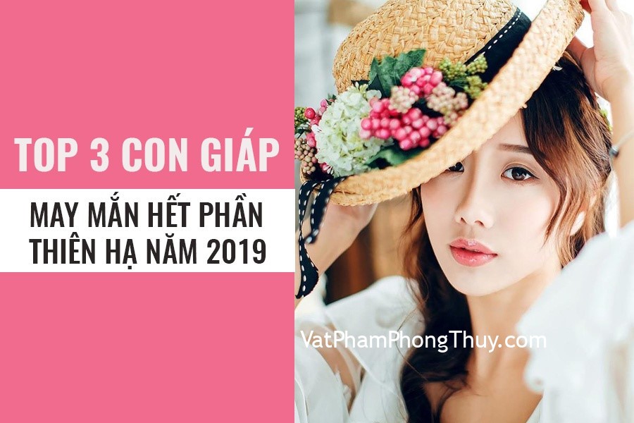 Chi tiết đường công danh của 3 con giáp may mắn nhất 2019