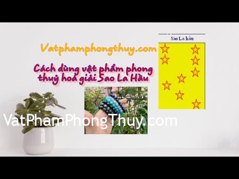 [Video] -Hoá giải sao Hạn- Hoá giải sao La Hầu bằng Vật Phẩm phong thuỷ
