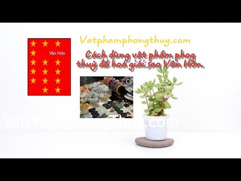 [Video] -Hoá giải sao Hạn- Hoá giải sao Vân Hớn bằng Vật Phẩm phong thuỷ