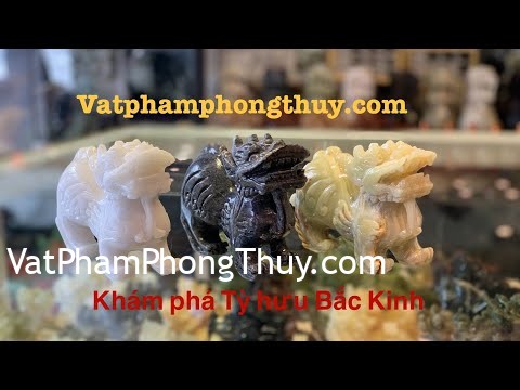 [Video] Khám phá Tỳ hưu Bắc Kinh - linh vật số 1 về tài lộc trong phong thuỷ